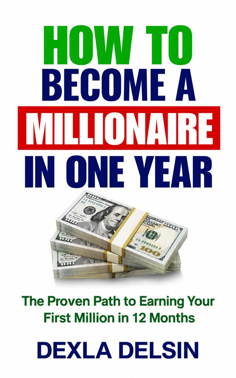 How To Become A Millionaire In One Year by DEXLA DELSIN — book cover