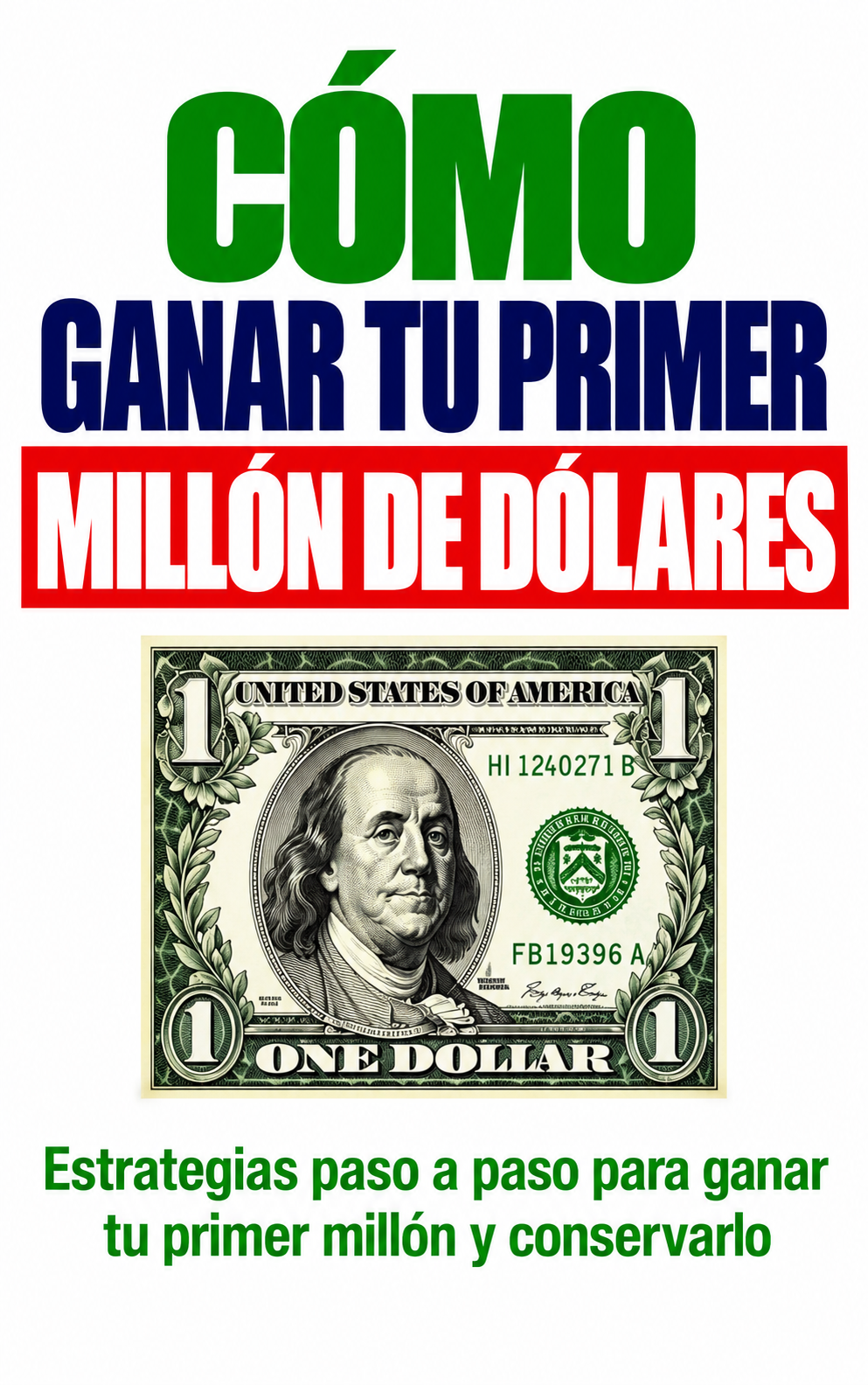 Cómo Ganar Tu Primer Millón De Dólares: Estrategias Paso A Paso Para Ganar Tu Primer Millón Y Conservarlo. by Biblioteca de la Sabiduría — book cover