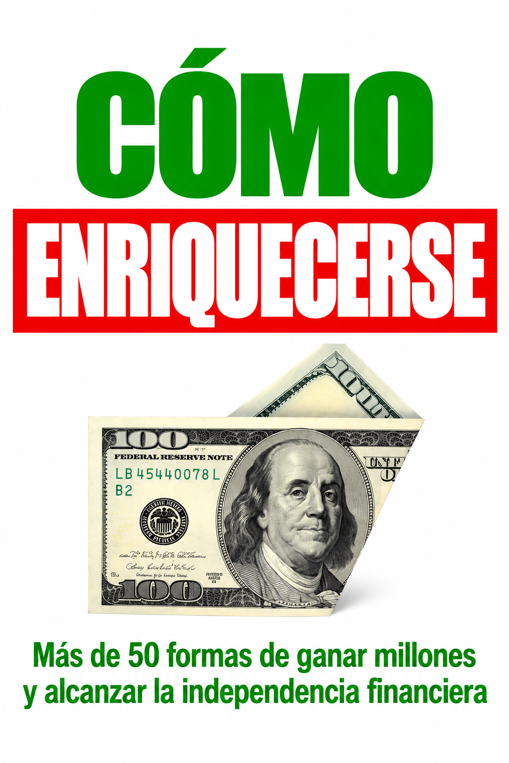 Cómo Hacerse Rico: Más De 50 Maneras De Ganar Millones Y Alcanzar La Independencia Financiera. by Biblioteca de la Sabiduría — book cover