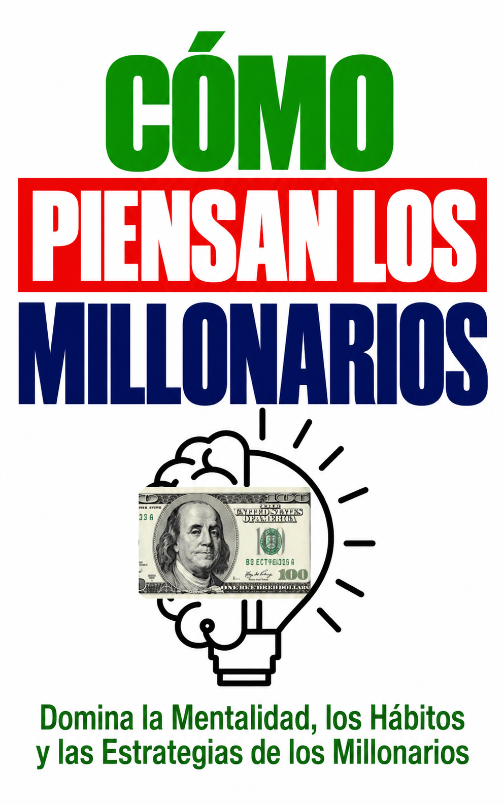 Cómo Piensan Los Millonarios: Domina La Mentalidad, Los Hábitos Y Las Estrategias De Los Millonarios Hechos A Sí Mismos. by Biblioteca de la Sabiduría — book cover
